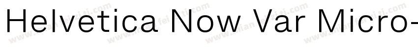 Helvetica Now Var Micro字体转换